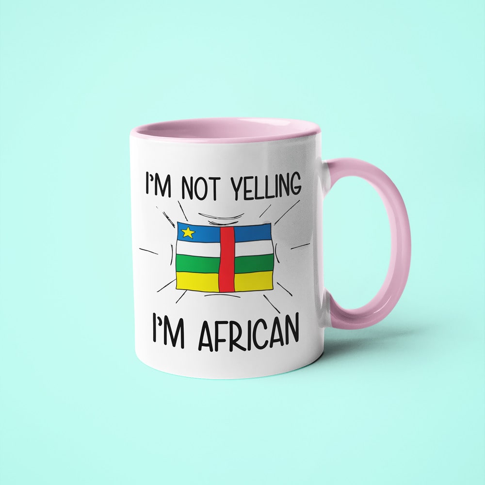 I'm Not Yelling I'm African Coffee Mug - Funny Gift For Central African - KayoMugs