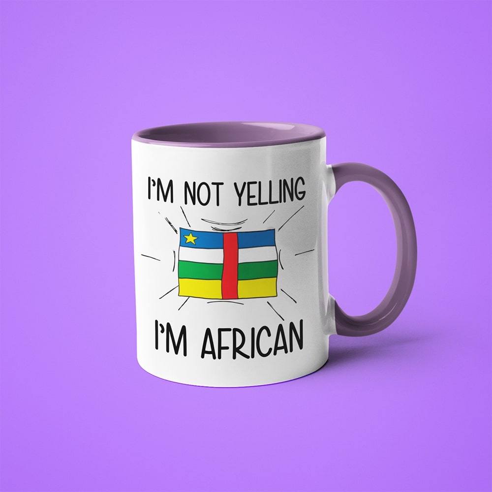 I'm Not Yelling I'm African Coffee Mug - Funny Gift For Central African - KayoMugs