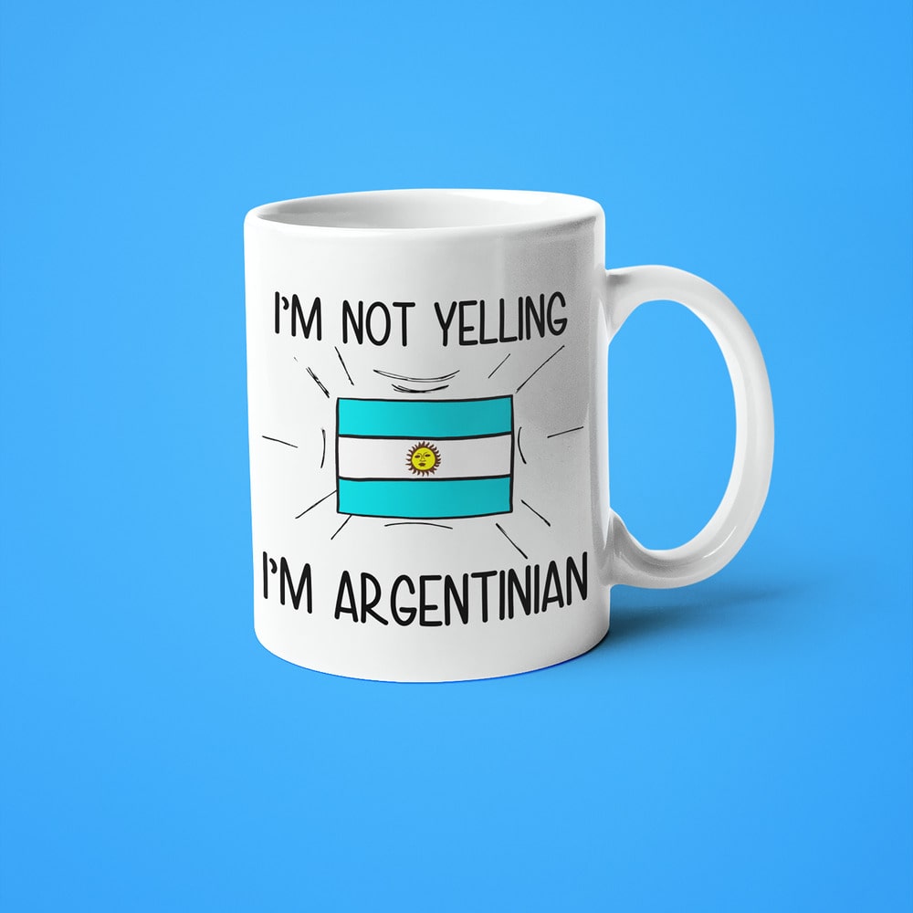 I'm Not Yelling I'm Argentinian Coffee Mug - Funny Gift For Argentinian - KayoMugs