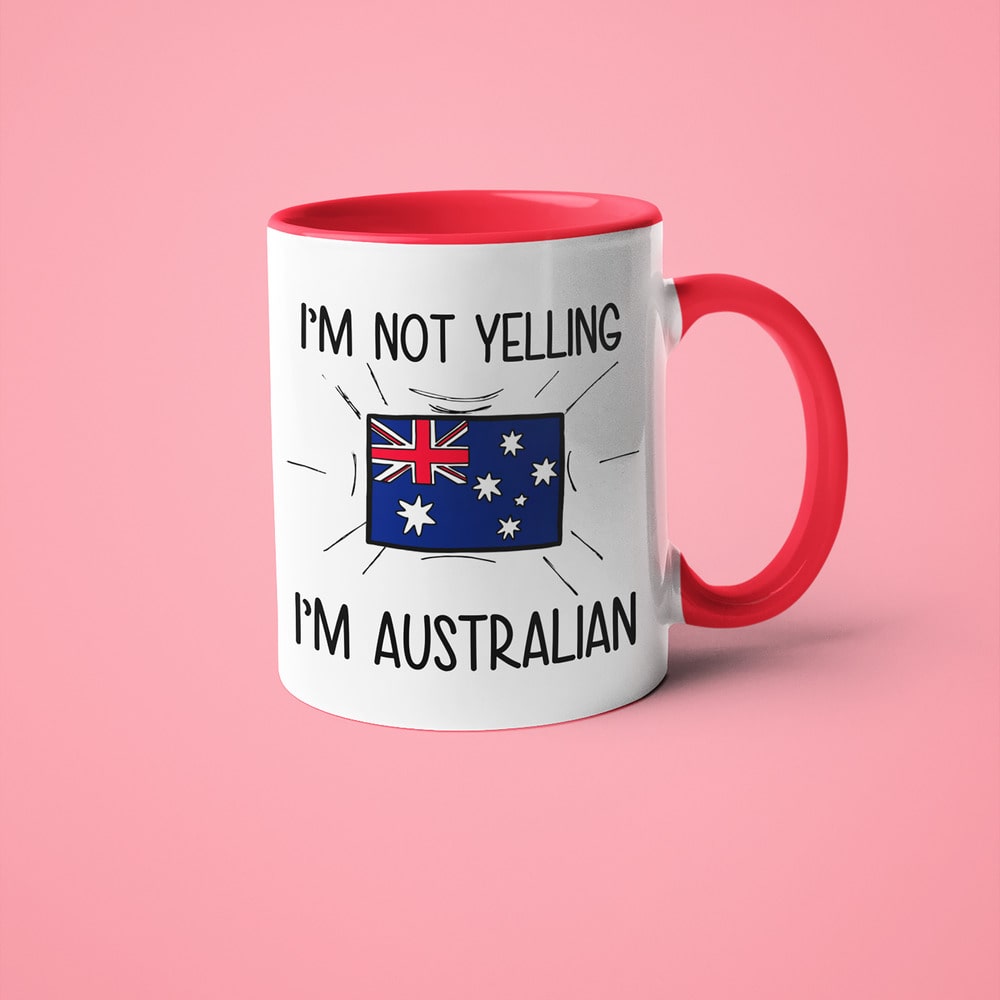 I'm Not Yelling I'm Australian Coffee Mug - Funny Gift For Australian - KayoMugs
