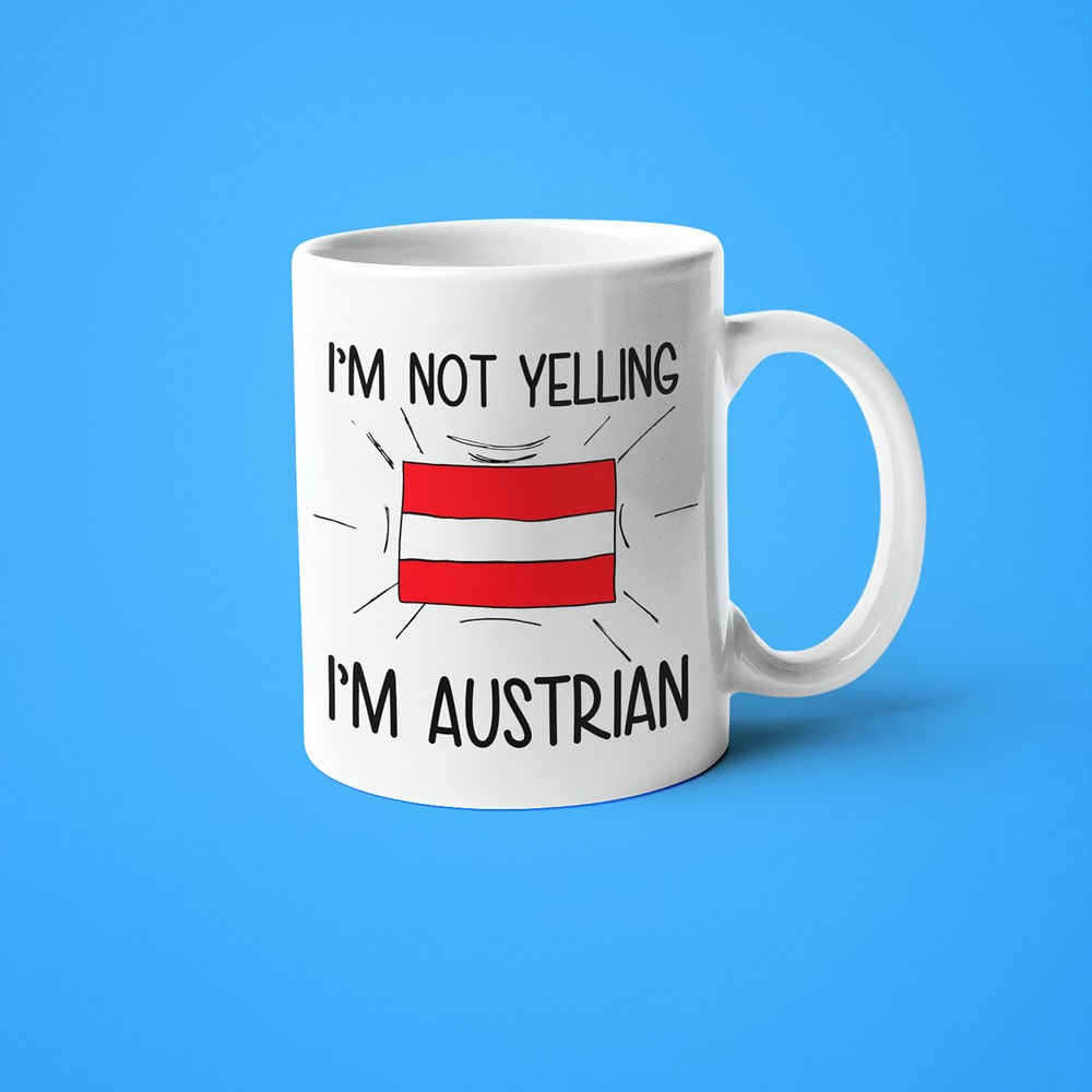 I'm Not Yelling I'm Austrian Coffee Mug - Funny Gift For Austrian - KayoMugs