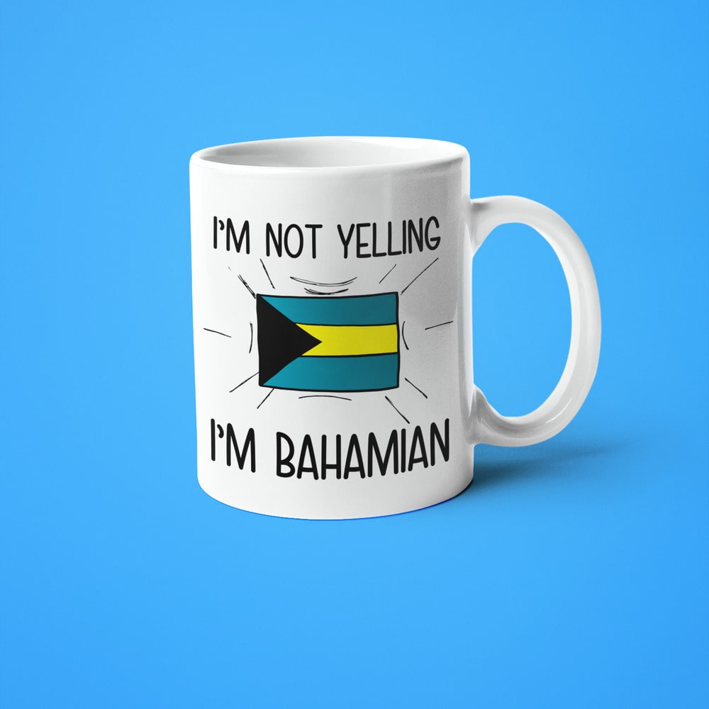 I'm Not Yelling I'm Bahamian Coffee Mug - Funny Gift For Bahamian - KayoMugs