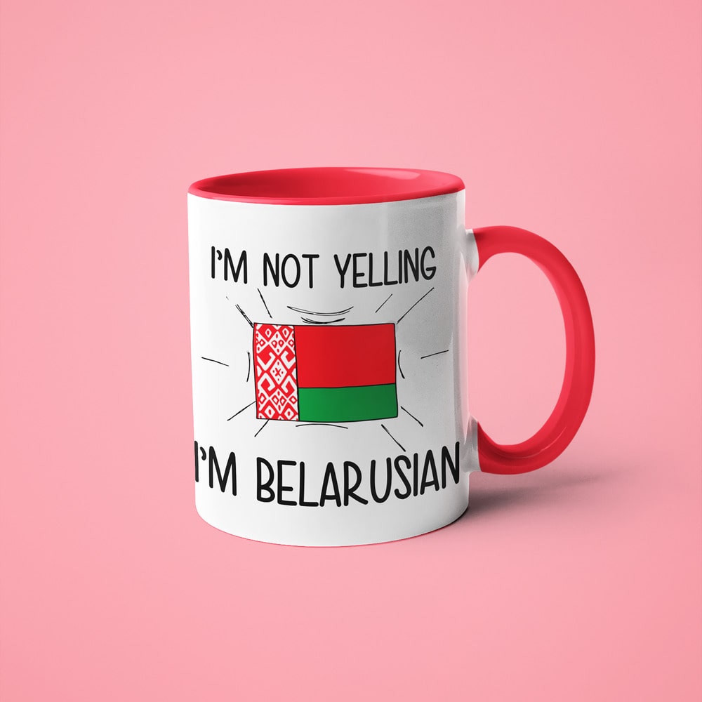 I'm Not Yelling I'm Belarusian Coffee Mug - Funny Gift For Belarusian - KayoMugs