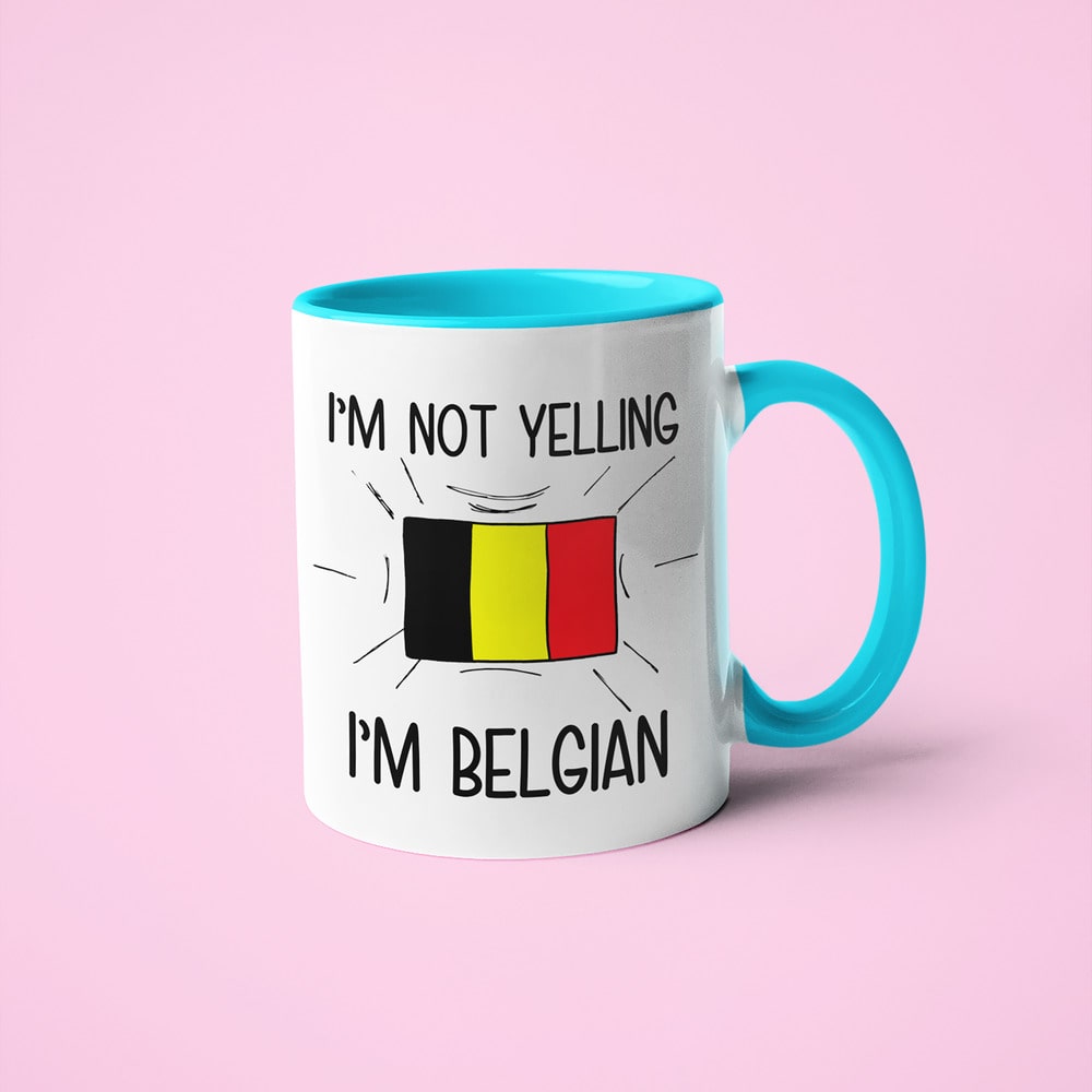 I'm Not Yelling I'm Belgian Coffee Mug - Funny Gift For Belgian - KayoMugs