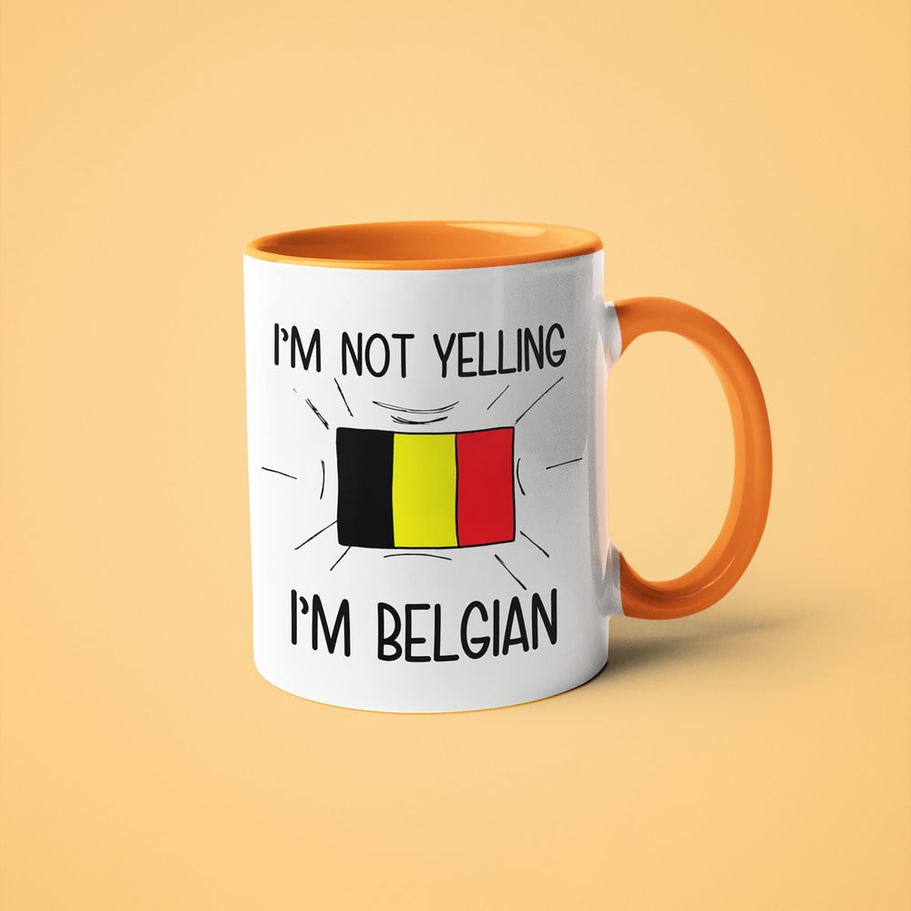 I'm Not Yelling I'm Belgian Coffee Mug - Funny Gift For Belgian - KayoMugs