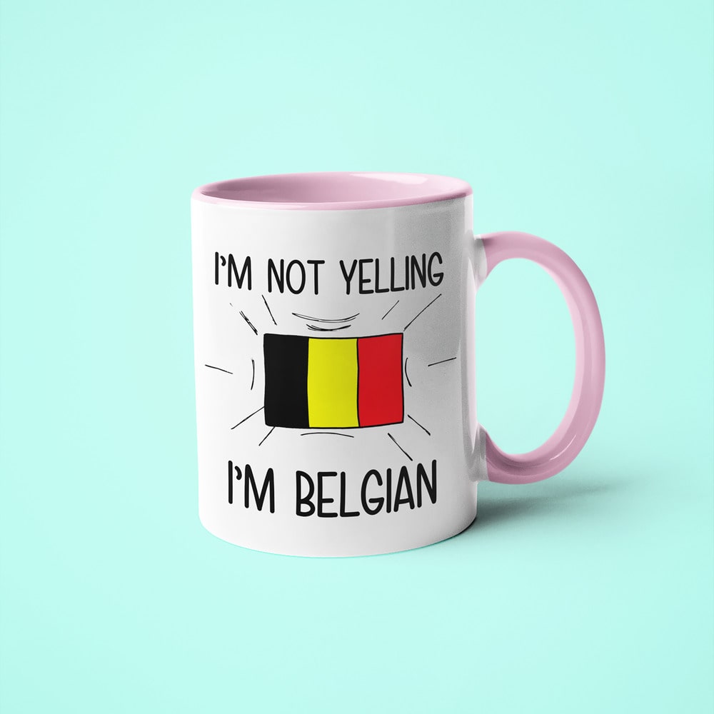I'm Not Yelling I'm Belgian Coffee Mug - Funny Gift For Belgian - KayoMugs
