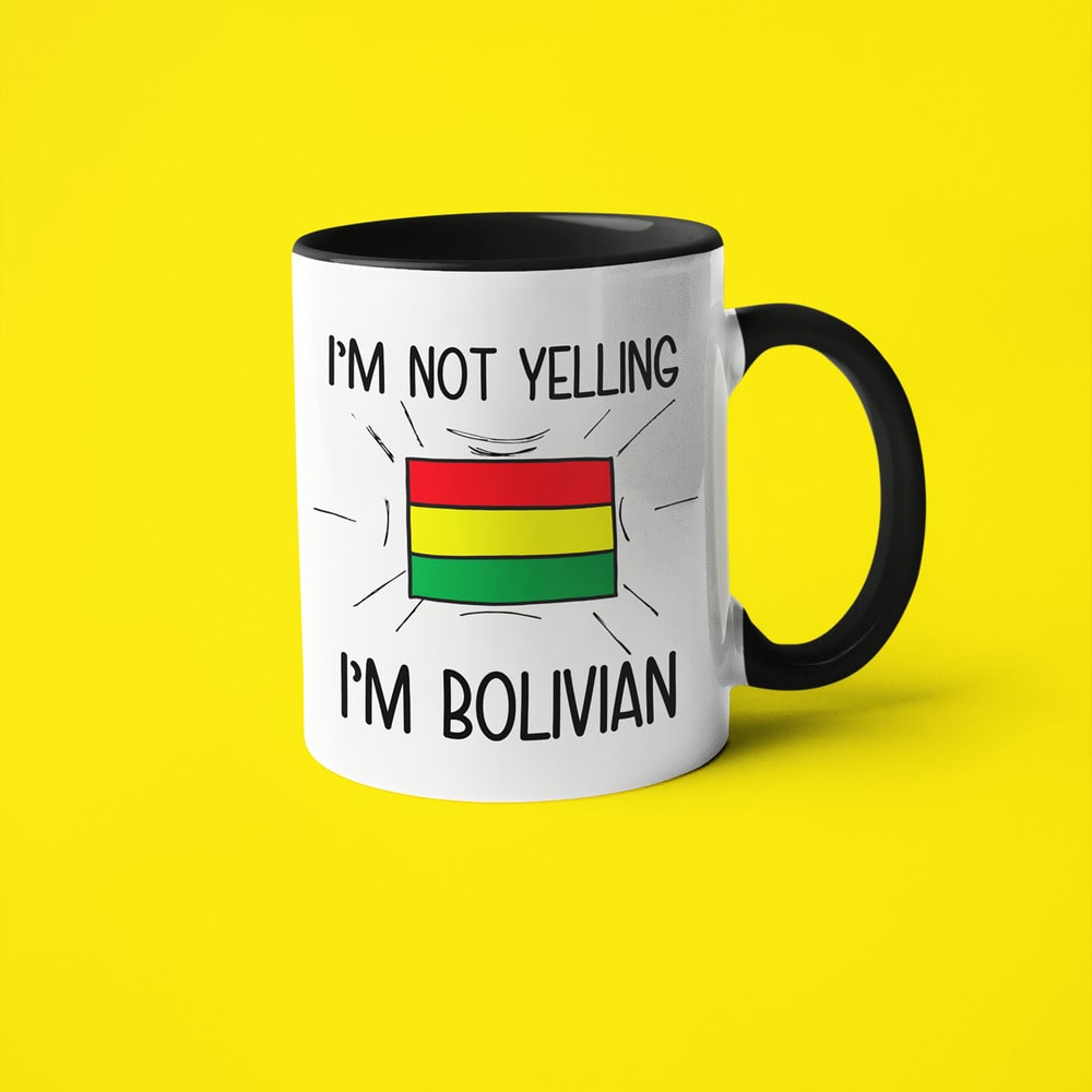 I'm Not Yelling I'm Bolivian Coffee Mug - Funny Gift For Bolivian - KayoMugs