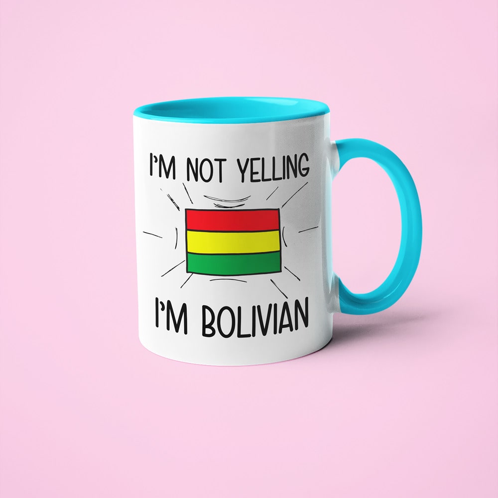 I'm Not Yelling I'm Bolivian Coffee Mug - Funny Gift For Bolivian - KayoMugs
