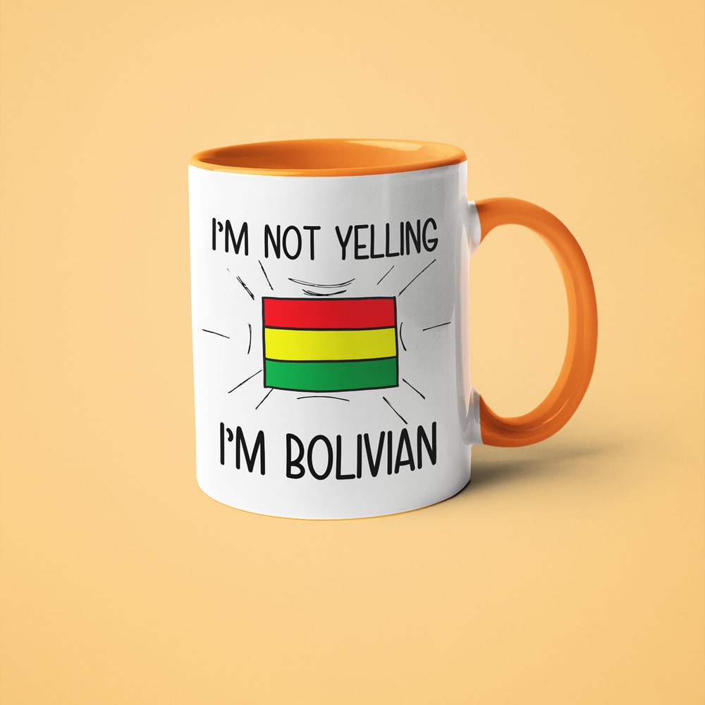 I'm Not Yelling I'm Bolivian Coffee Mug - Funny Gift For Bolivian - KayoMugs