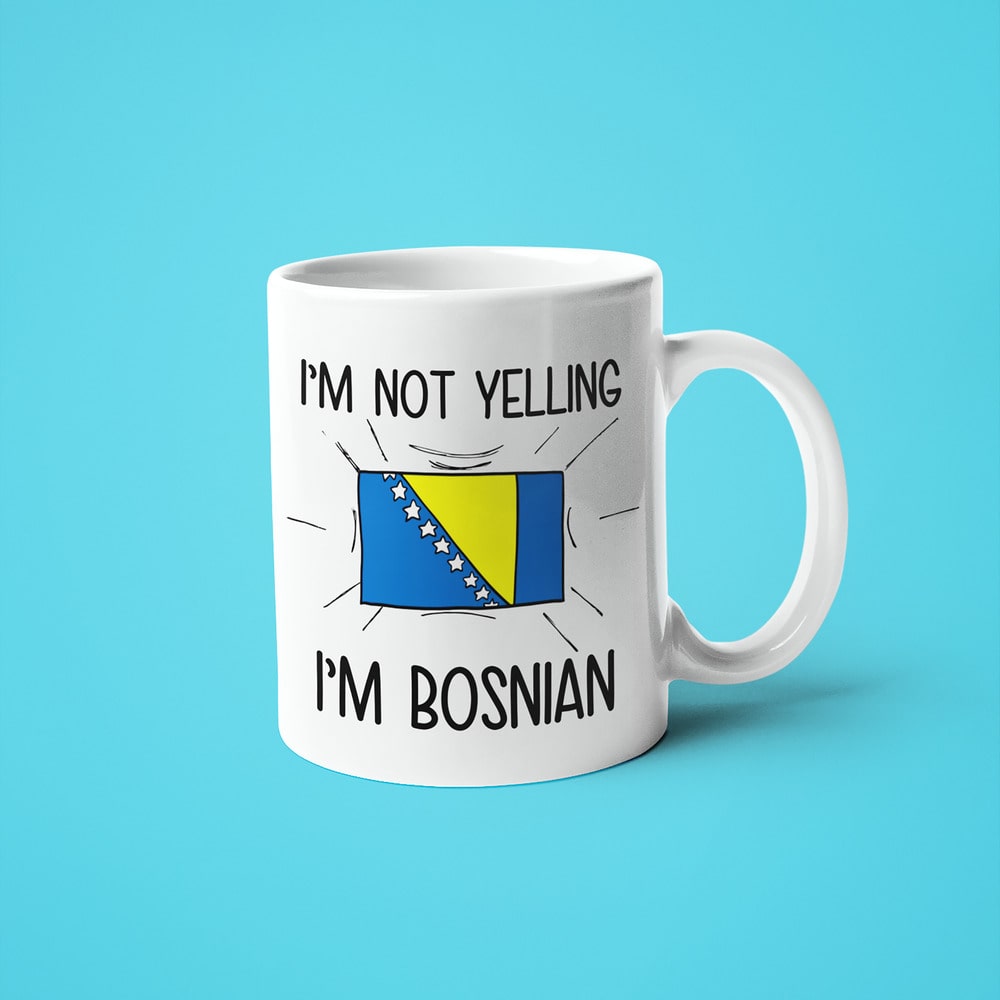 I'm Not Yelling I'm Bosnian Coffee Mug - Funny Gift For Bosnian - KayoMugs