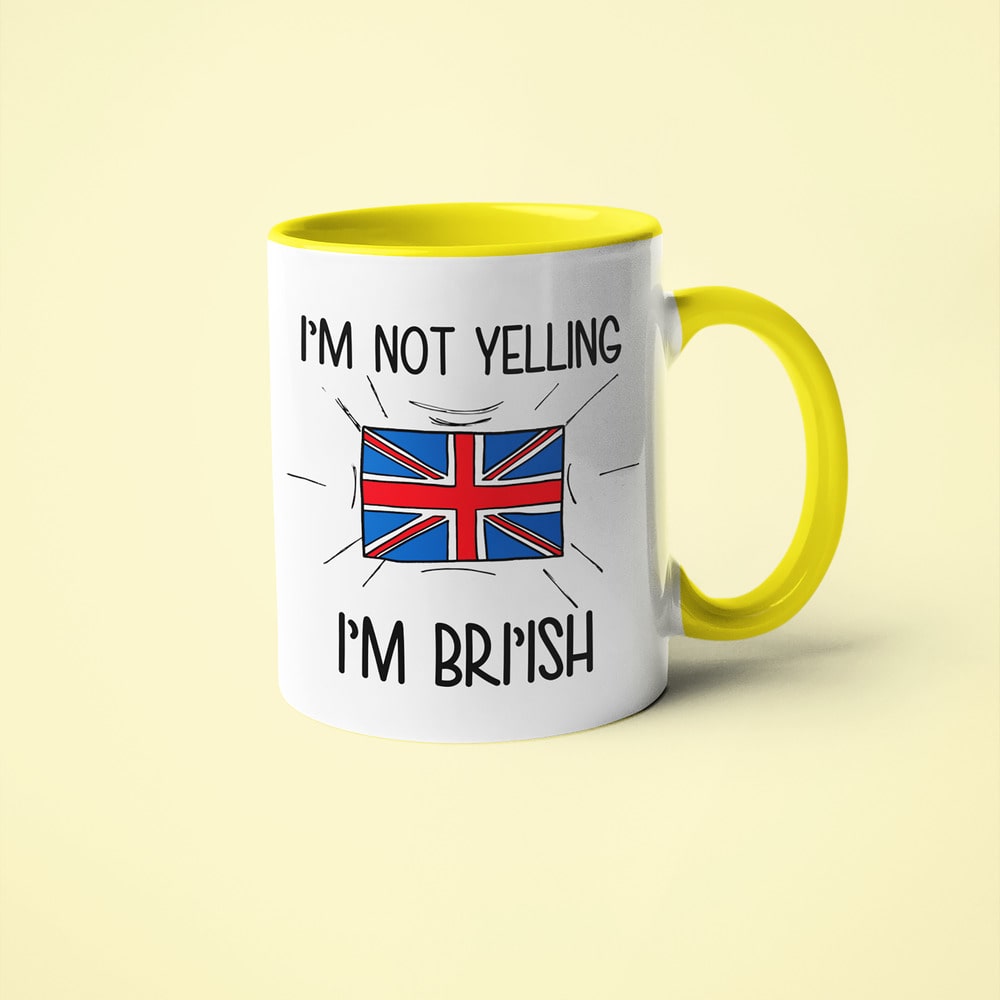 I'm Not Yelling I'm British Coffee Mug - Funny Gift For British - KayoMugs