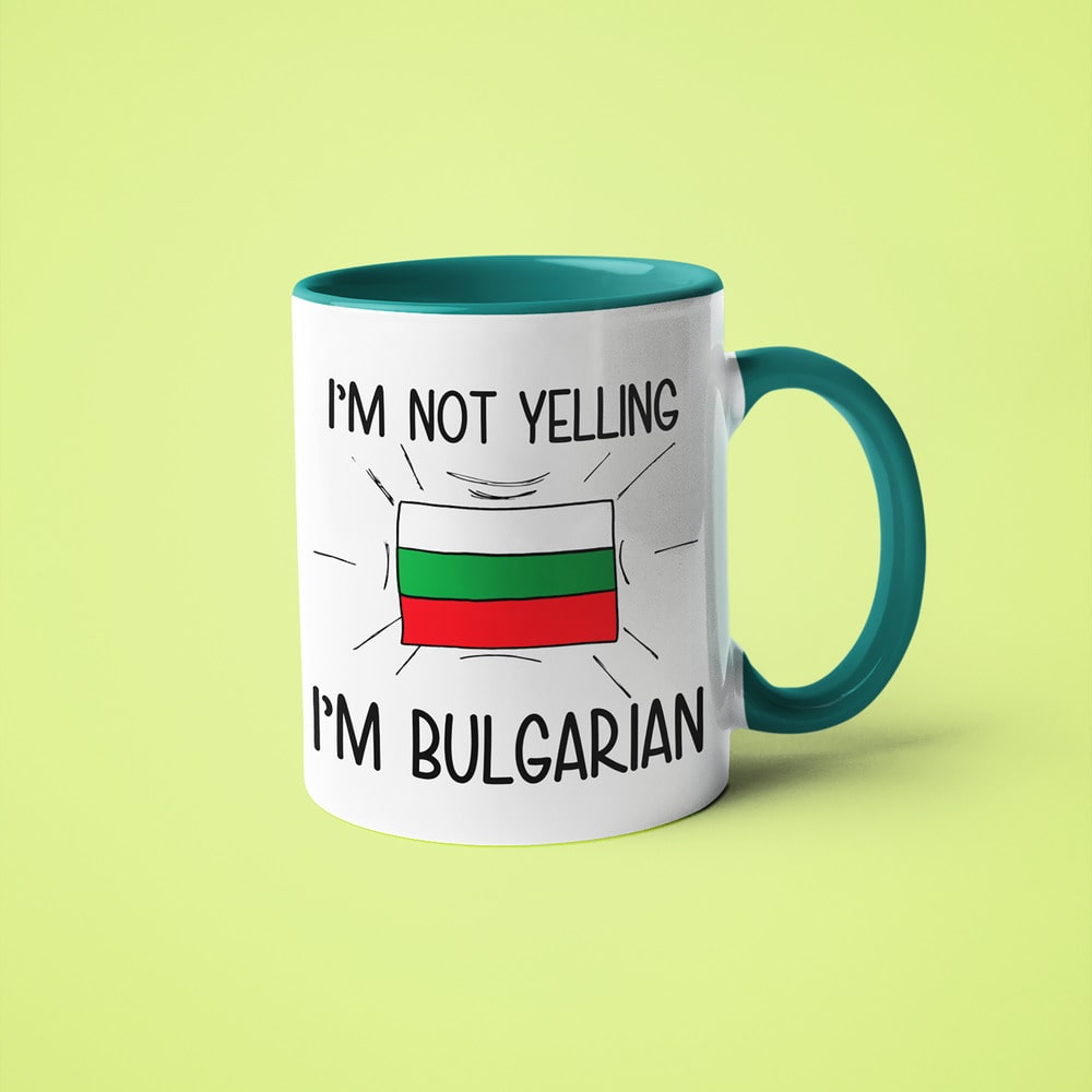 I'm Not Yelling I'm Bulgarian Coffee Mug - Funny Gift For Bulgarian - KayoMugs
