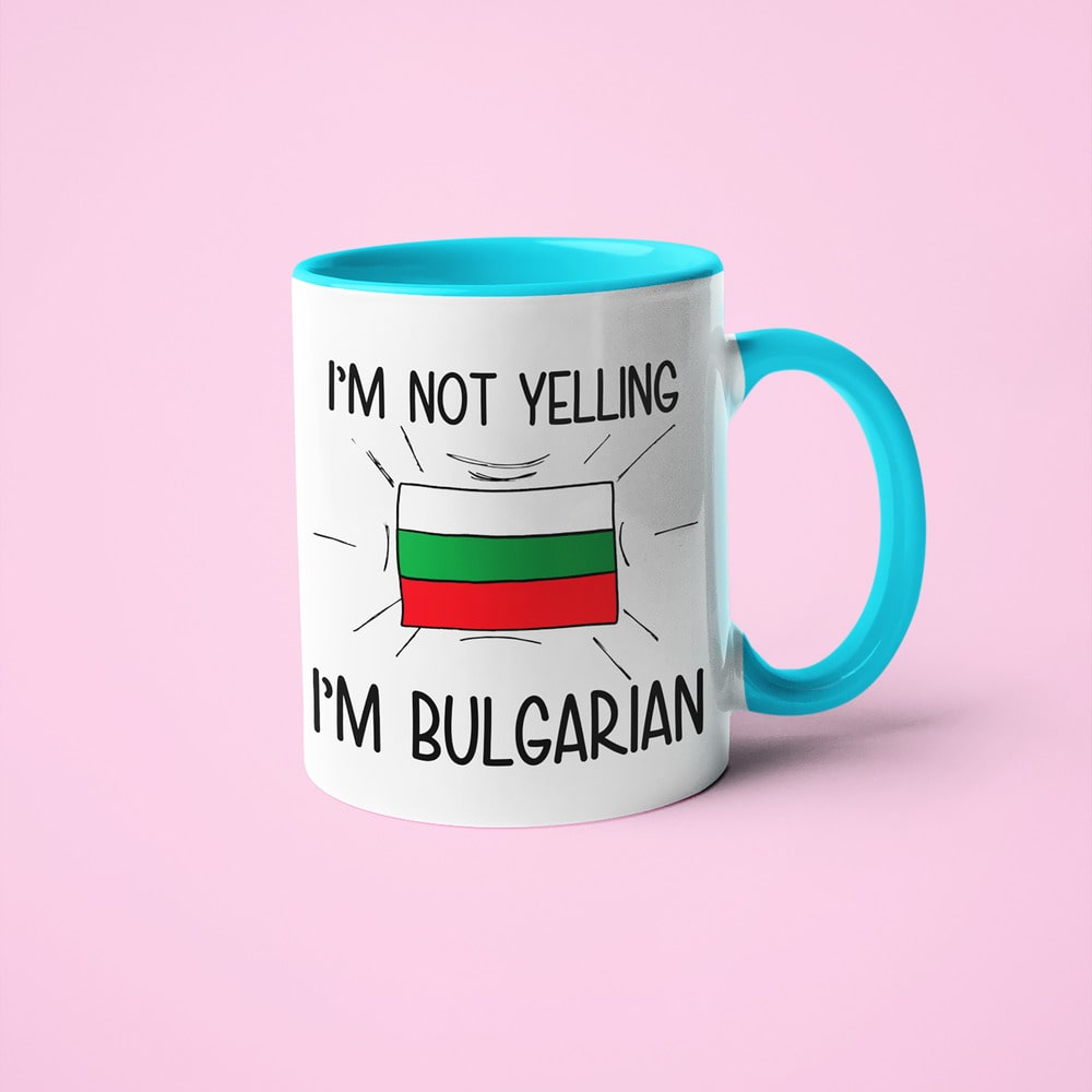 I'm Not Yelling I'm Bulgarian Coffee Mug - Funny Gift For Bulgarian - KayoMugs