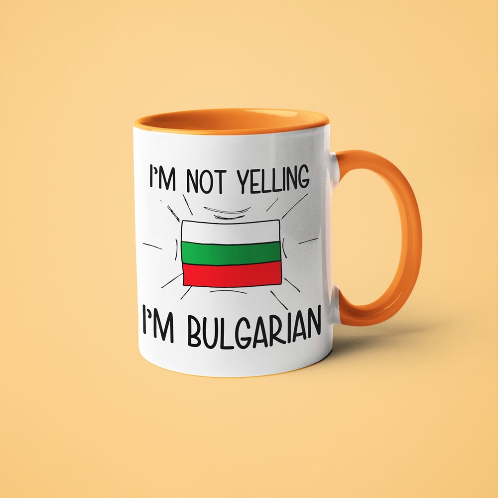 I'm Not Yelling I'm Bulgarian Coffee Mug - Funny Gift For Bulgarian - KayoMugs