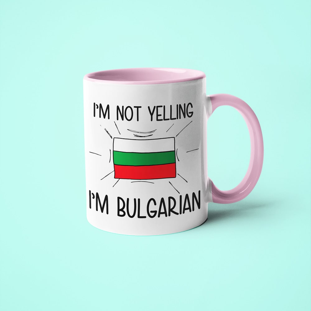 I'm Not Yelling I'm Bulgarian Coffee Mug - Funny Gift For Bulgarian - KayoMugs