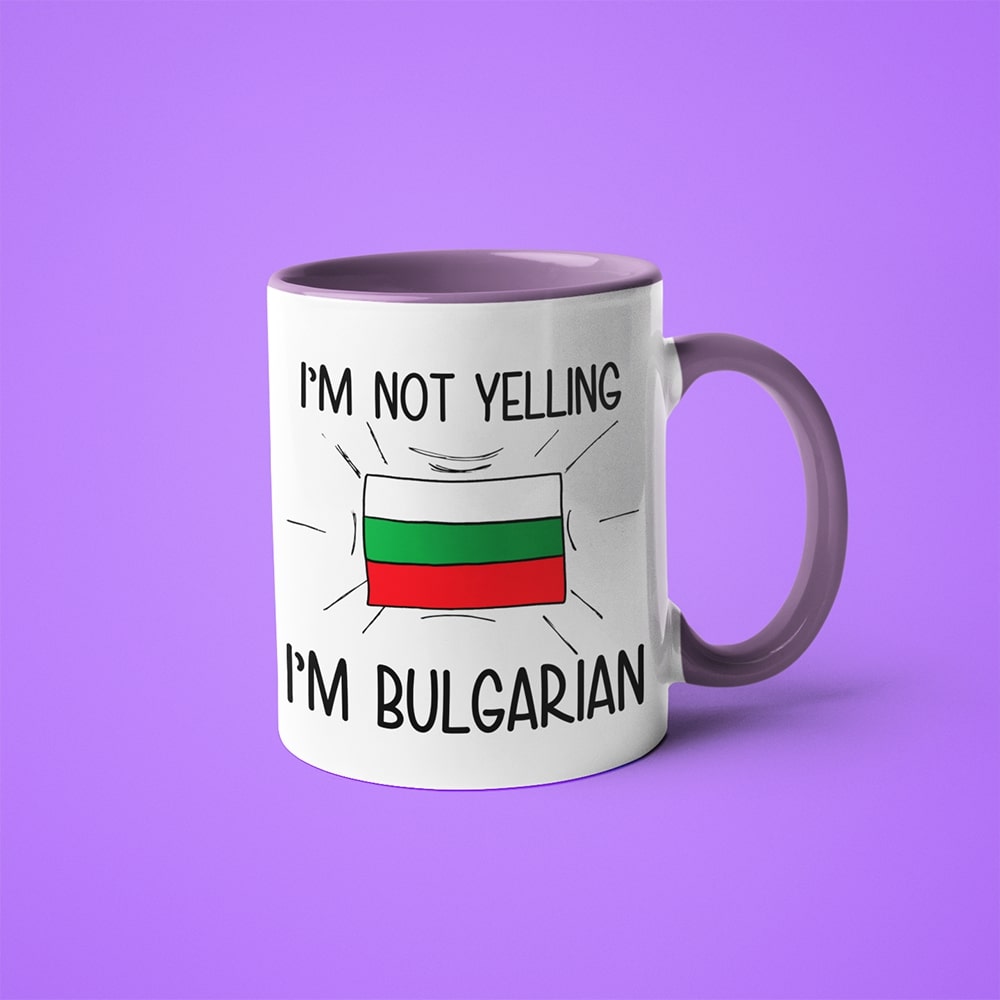 I'm Not Yelling I'm Bulgarian Coffee Mug - Funny Gift For Bulgarian - KayoMugs