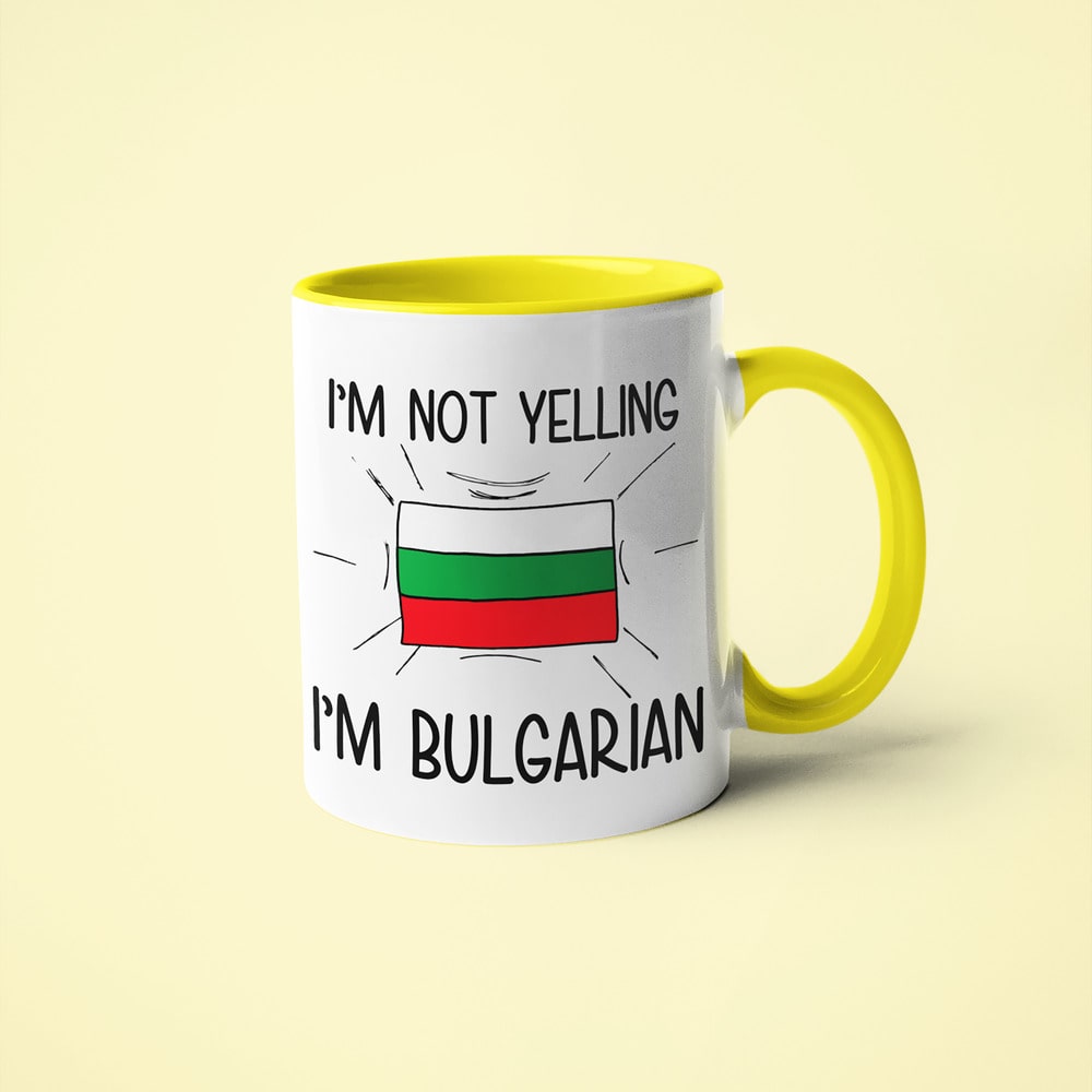 I'm Not Yelling I'm Bulgarian Coffee Mug - Funny Gift For Bulgarian - KayoMugs