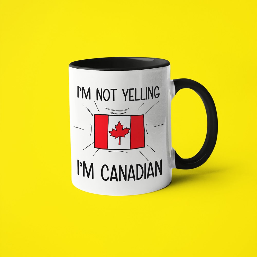 I'm Not Yelling I'm Canadian Coffee Mug - Funny Gift For Canadian - KayoMugs