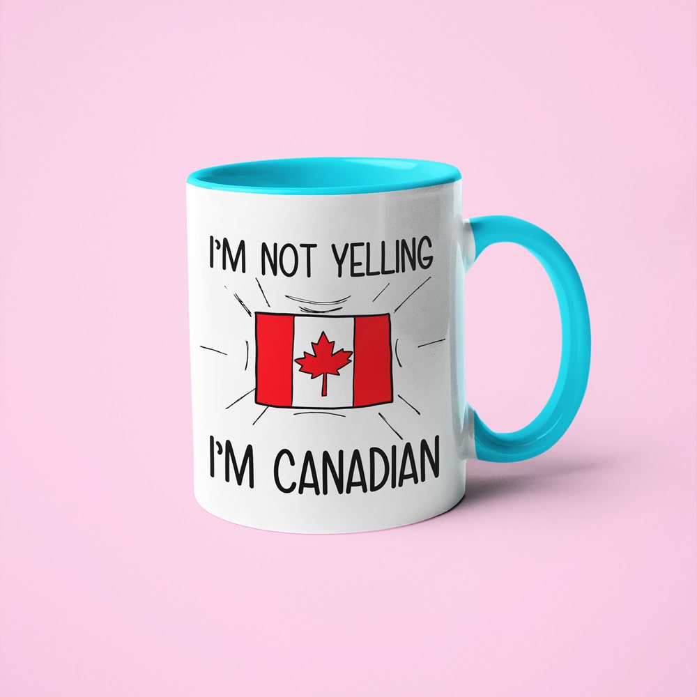 I'm Not Yelling I'm Canadian Coffee Mug - Funny Gift For Canadian - KayoMugs