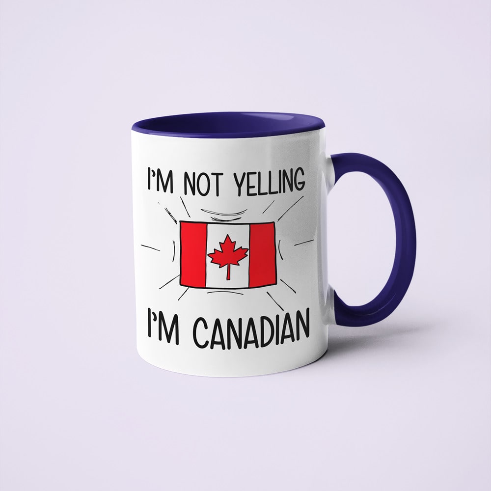 I'm Not Yelling I'm Canadian Coffee Mug - Funny Gift For Canadian - KayoMugs