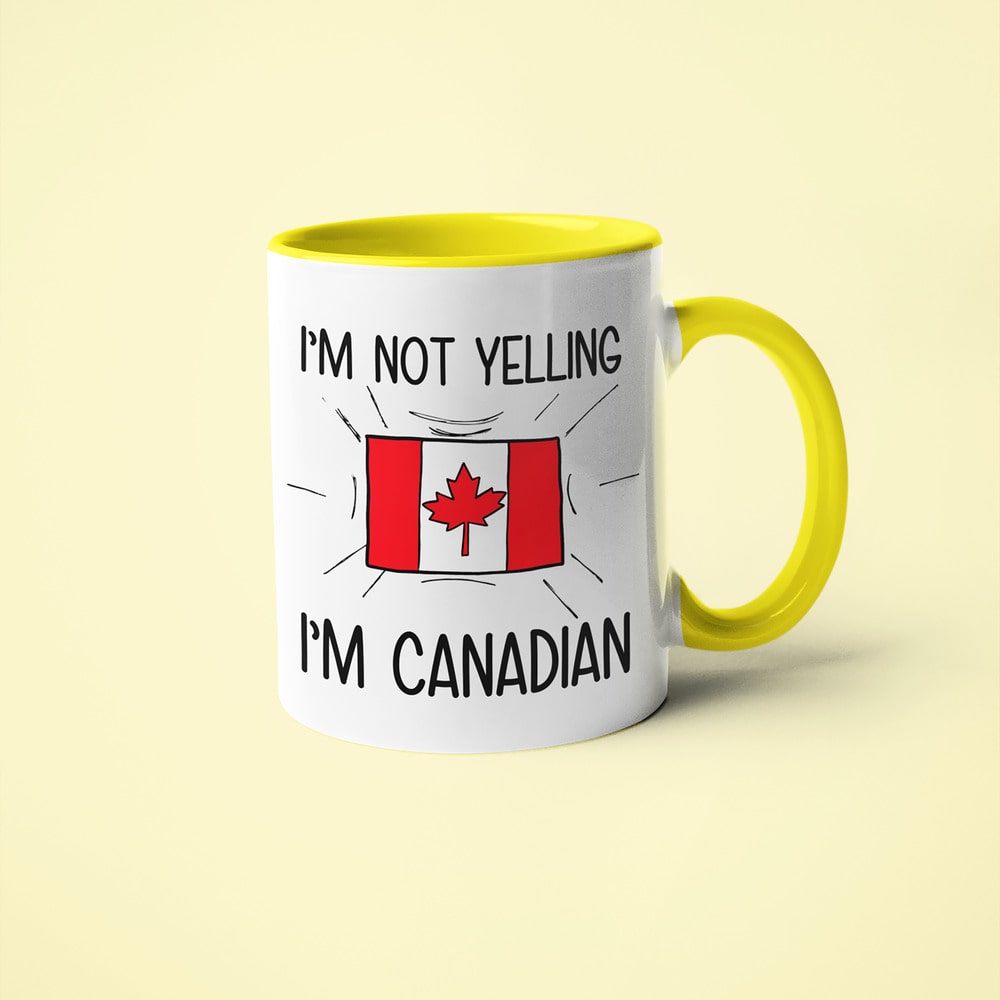 I'm Not Yelling I'm Canadian Coffee Mug - Funny Gift For Canadian - KayoMugs