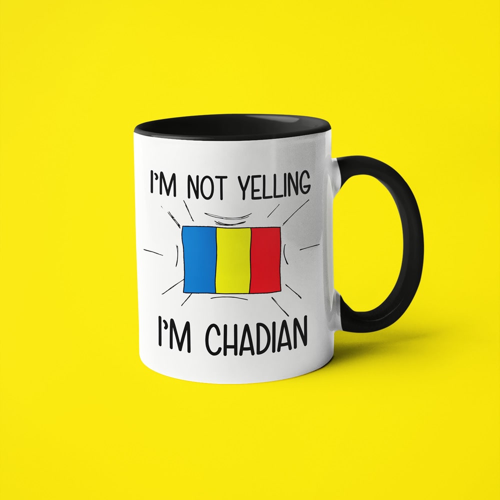 I'm Not Yelling I'm Chadian Coffee Mug - Funny Gift For Chadian - KayoMugs
