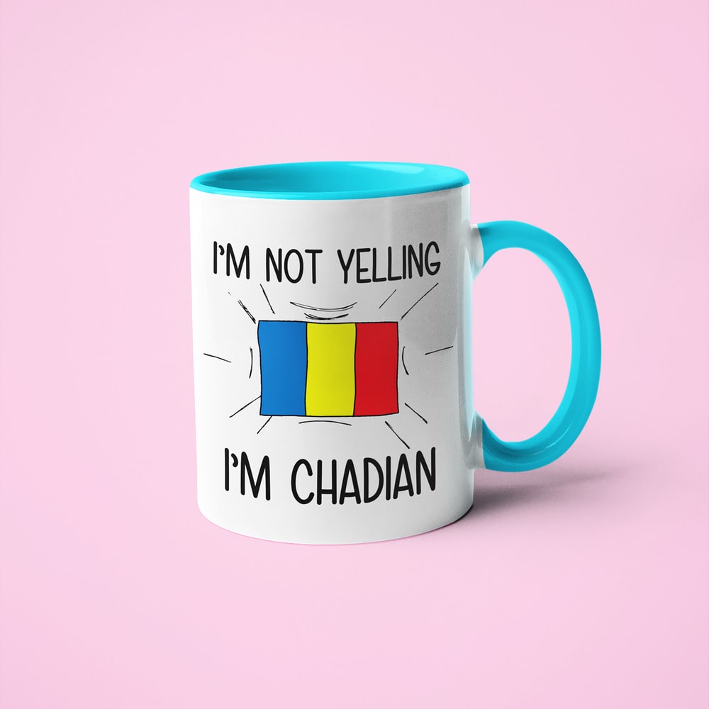 I'm Not Yelling I'm Chadian Coffee Mug - Funny Gift For Chadian - KayoMugs