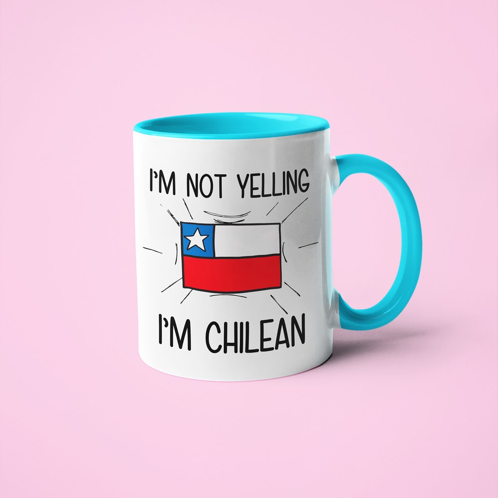 I'm Not Yelling I'm Chilean Coffee Mug - Funny Gift For Chilean - KayoMugs
