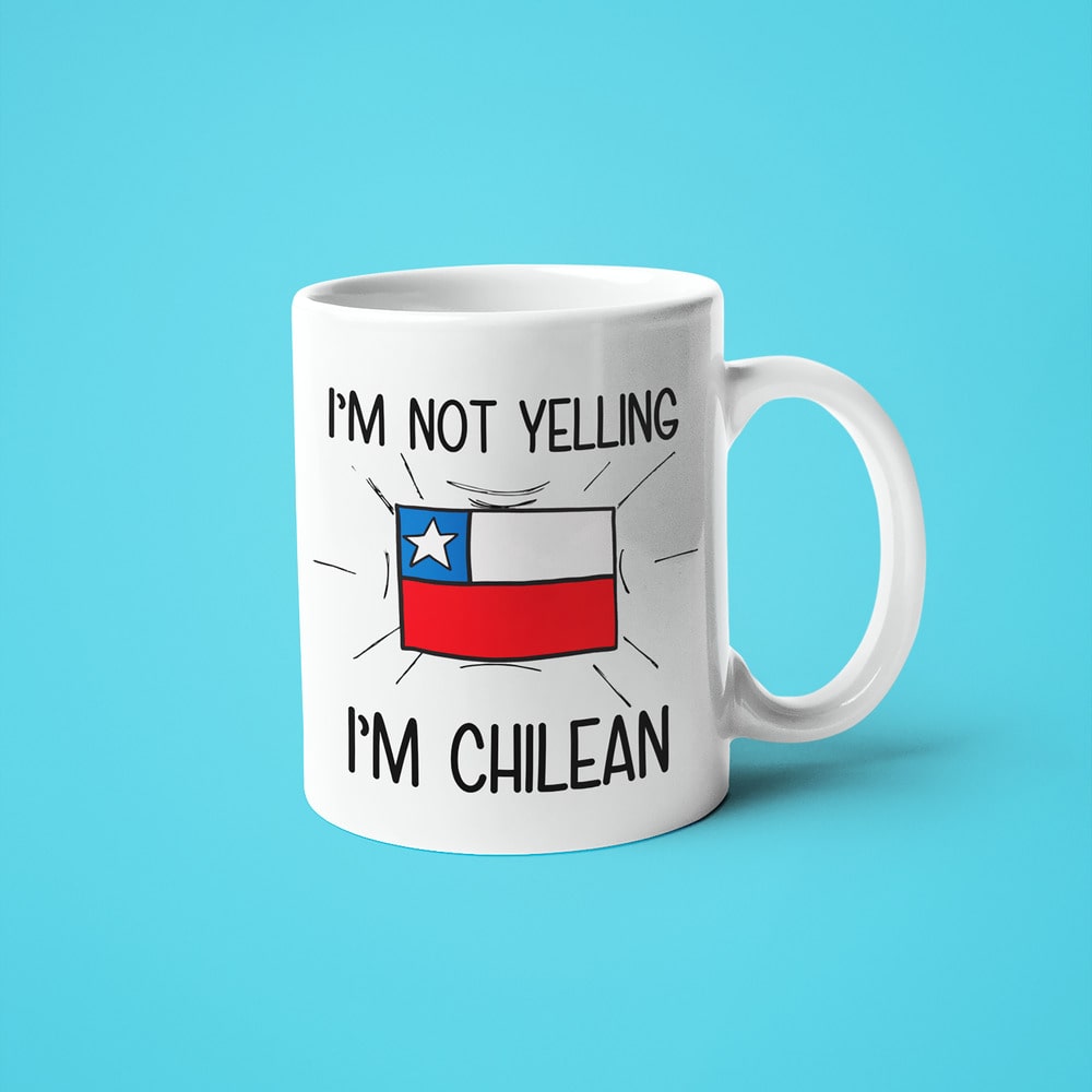 I'm Not Yelling I'm Chilean Coffee Mug - Funny Gift For Chilean - KayoMugs