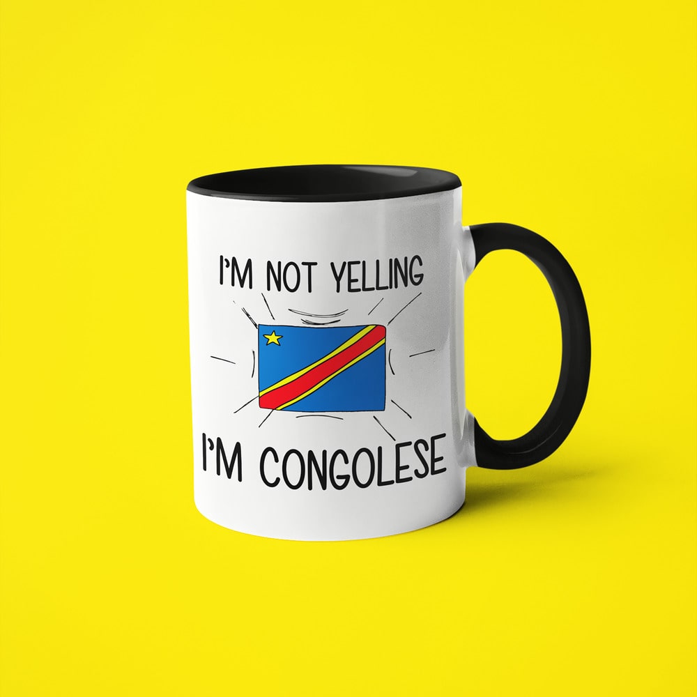I'm Not Yelling I'm Congolese Coffee Mug - Funny Gift For Congolese - KayoMugs