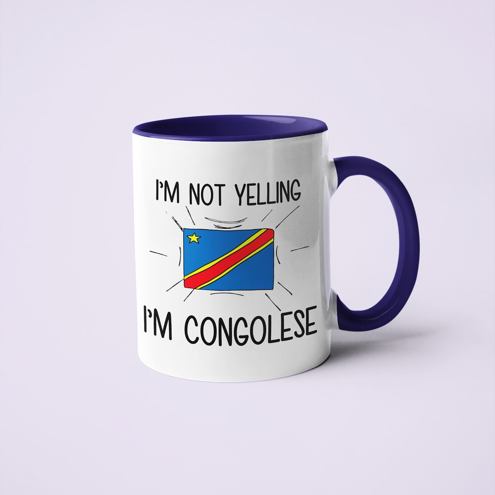 I'm Not Yelling I'm Congolese Coffee Mug - Funny Gift For Congolese - KayoMugs
