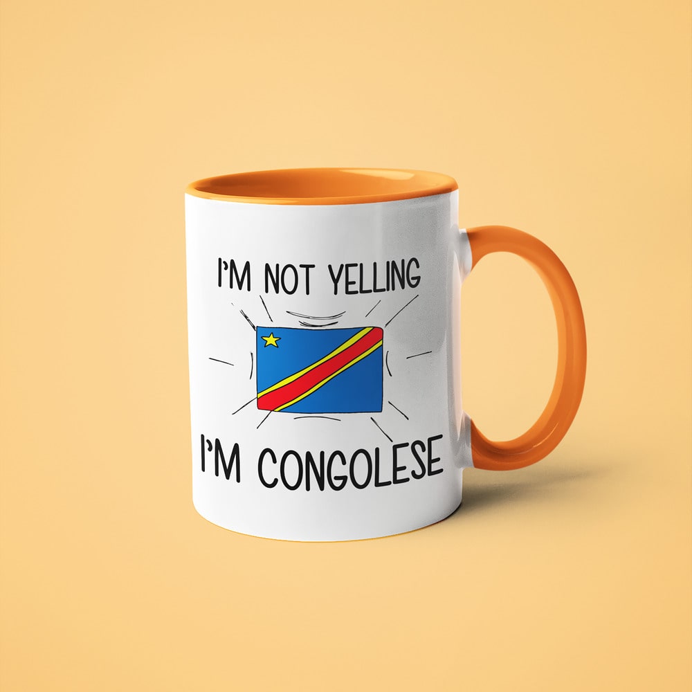 I'm Not Yelling I'm Congolese Coffee Mug - Funny Gift For Congolese - KayoMugs
