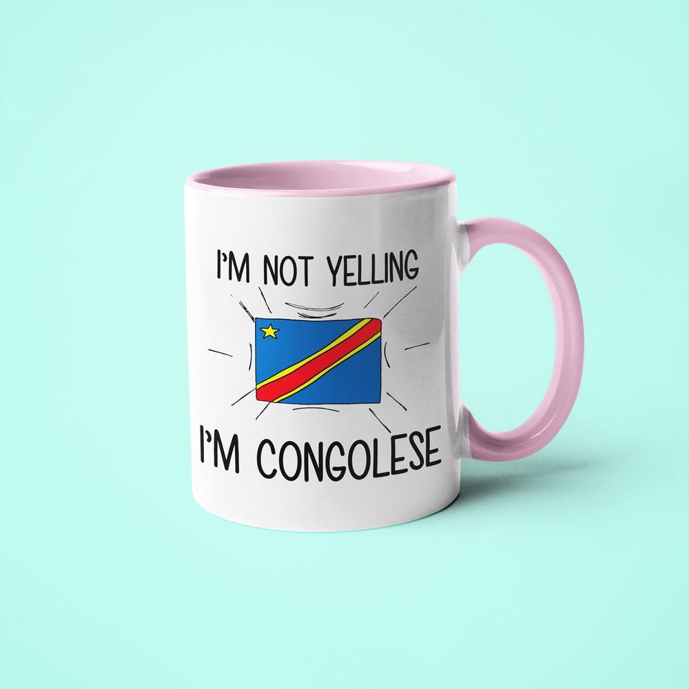 I'm Not Yelling I'm Congolese Coffee Mug - Funny Gift For Congolese - KayoMugs