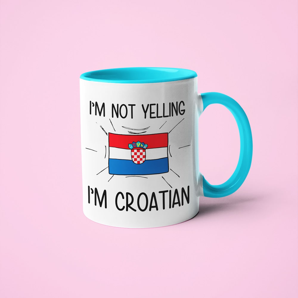 I'm Not Yelling I'm Croatian Coffee Mug - Funny Gift For Croatian - KayoMugs