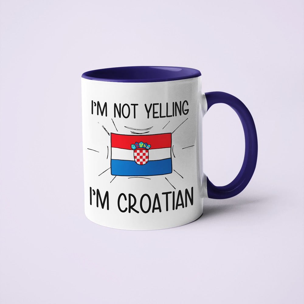 I'm Not Yelling I'm Croatian Coffee Mug - Funny Gift For Croatian - KayoMugs