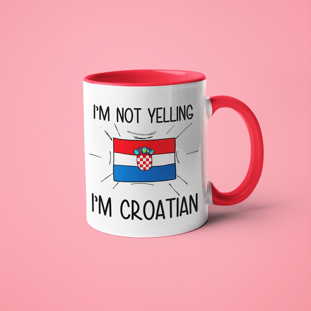 I'm Not Yelling I'm Croatian Coffee Mug - Funny Gift For Croatian - KayoMugs