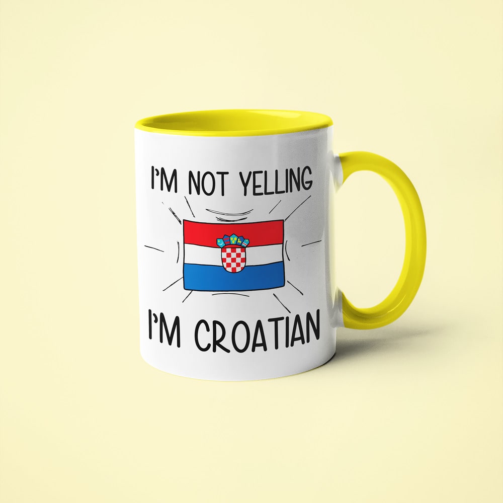 I'm Not Yelling I'm Croatian Coffee Mug - Funny Gift For Croatian - KayoMugs