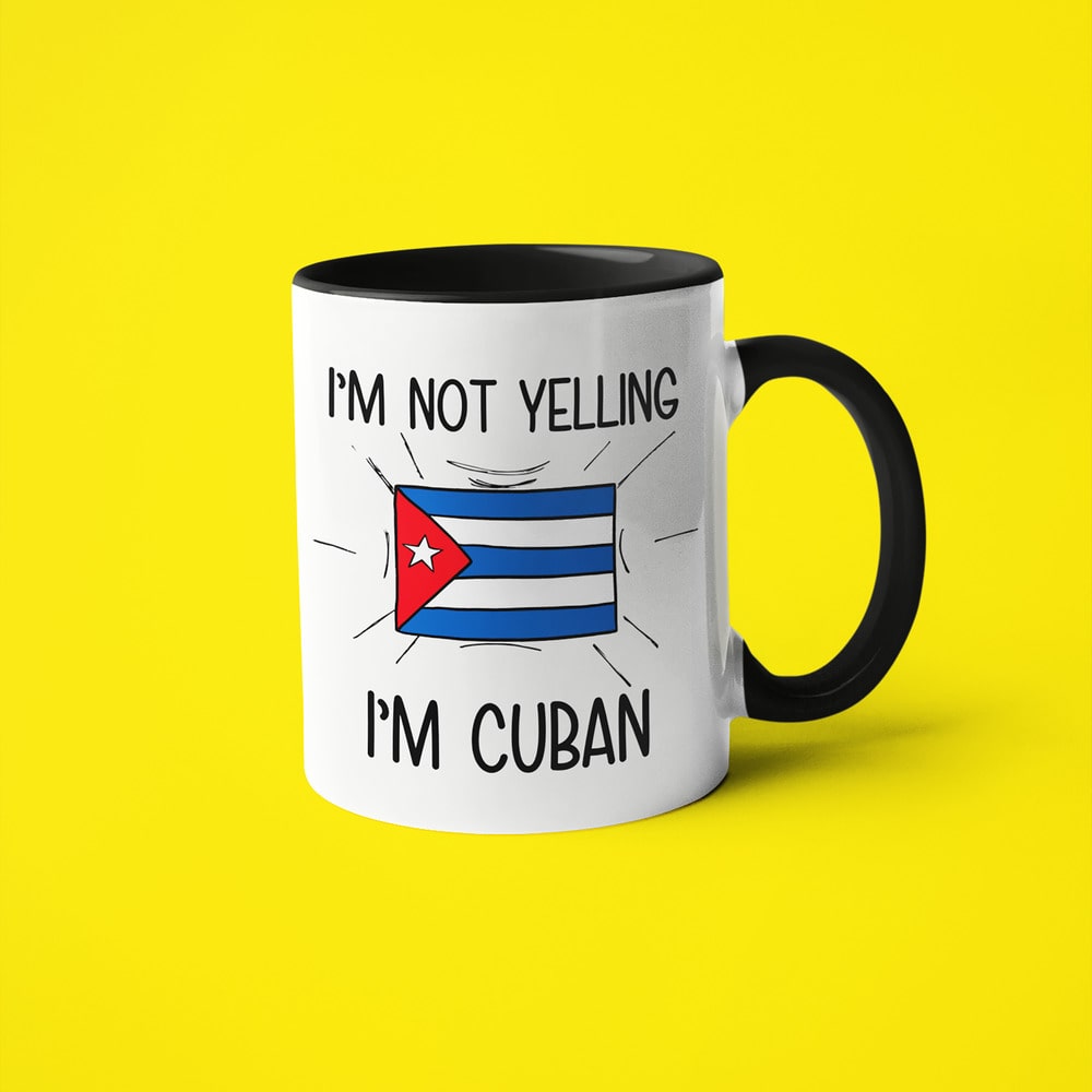 I'm Not Yelling I'm Cuban Coffee Mug - Funny Gift For Cuban - KayoMugs