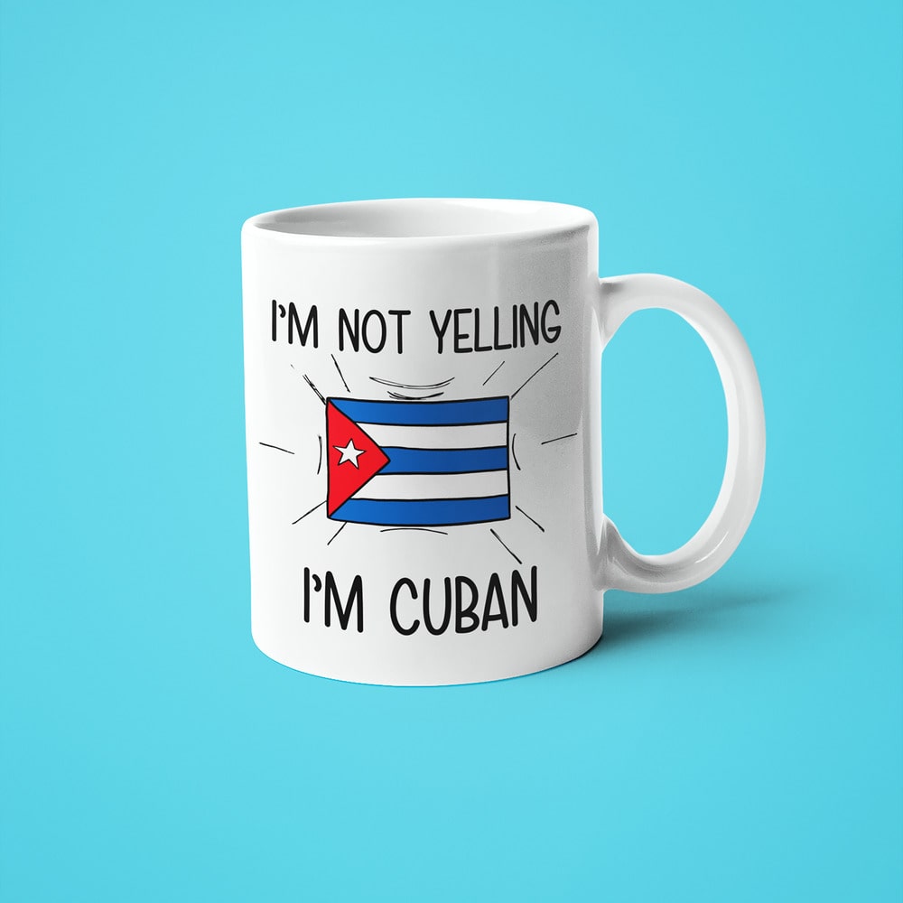 I'm Not Yelling I'm Cuban Coffee Mug - Funny Gift For Cuban - KayoMugs