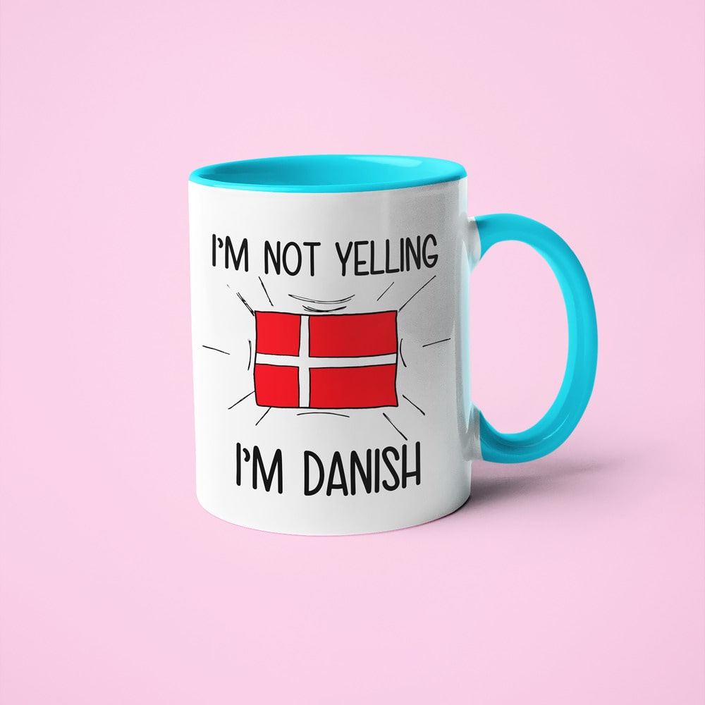 I'm Not Yelling I'm Danish Coffee Mug - Funny Gift For Danish - KayoMugs