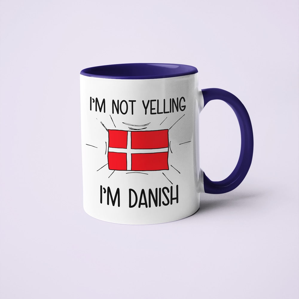 I'm Not Yelling I'm Danish Coffee Mug - Funny Gift For Danish - KayoMugs