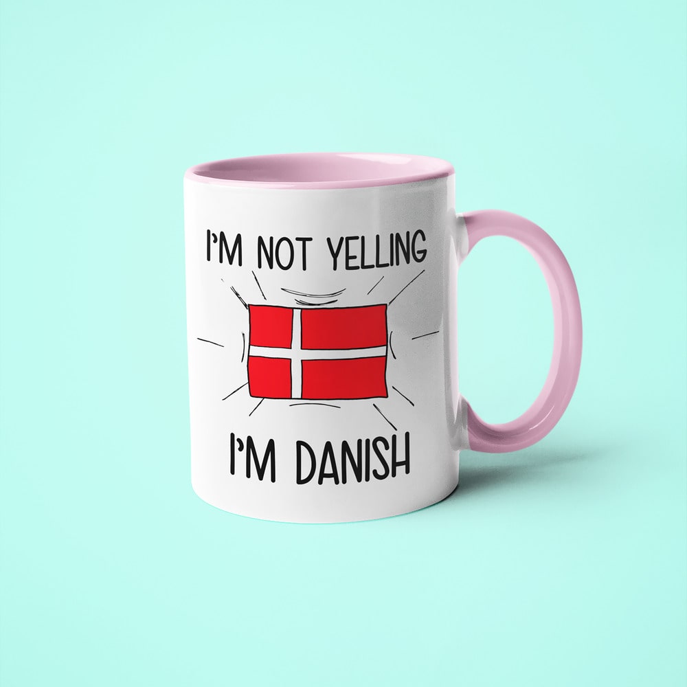 I'm Not Yelling I'm Danish Coffee Mug - Funny Gift For Danish - KayoMugs