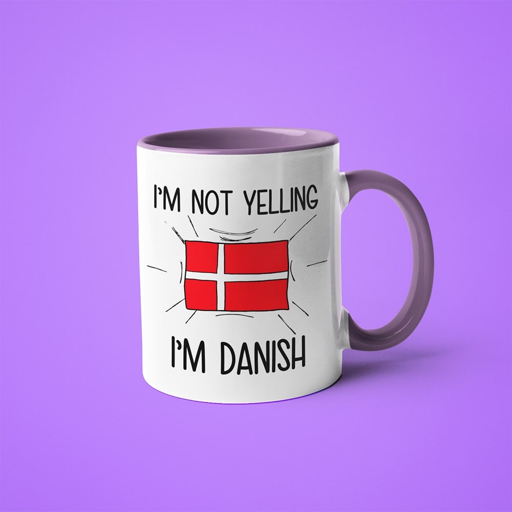 I'm Not Yelling I'm Danish Coffee Mug - Funny Gift For Danish - KayoMugs