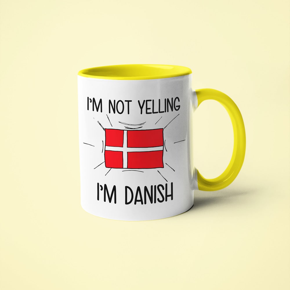 I'm Not Yelling I'm Danish Coffee Mug - Funny Gift For Danish - KayoMugs