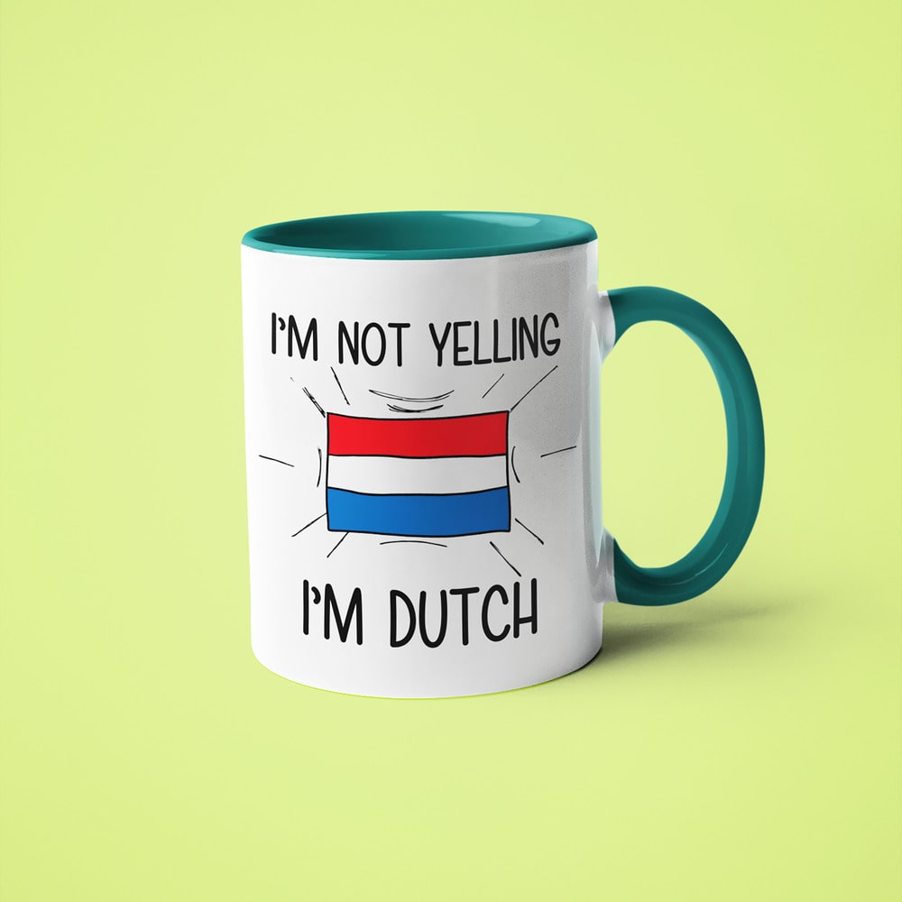 I'm Not Yelling I'm Dutch Coffee Mug - Funny Gift For Dutch - KayoMugs