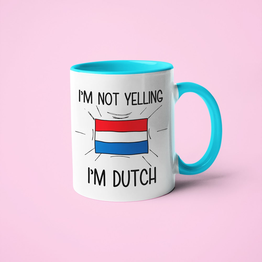I'm Not Yelling I'm Dutch Coffee Mug - Funny Gift For Dutch - KayoMugs