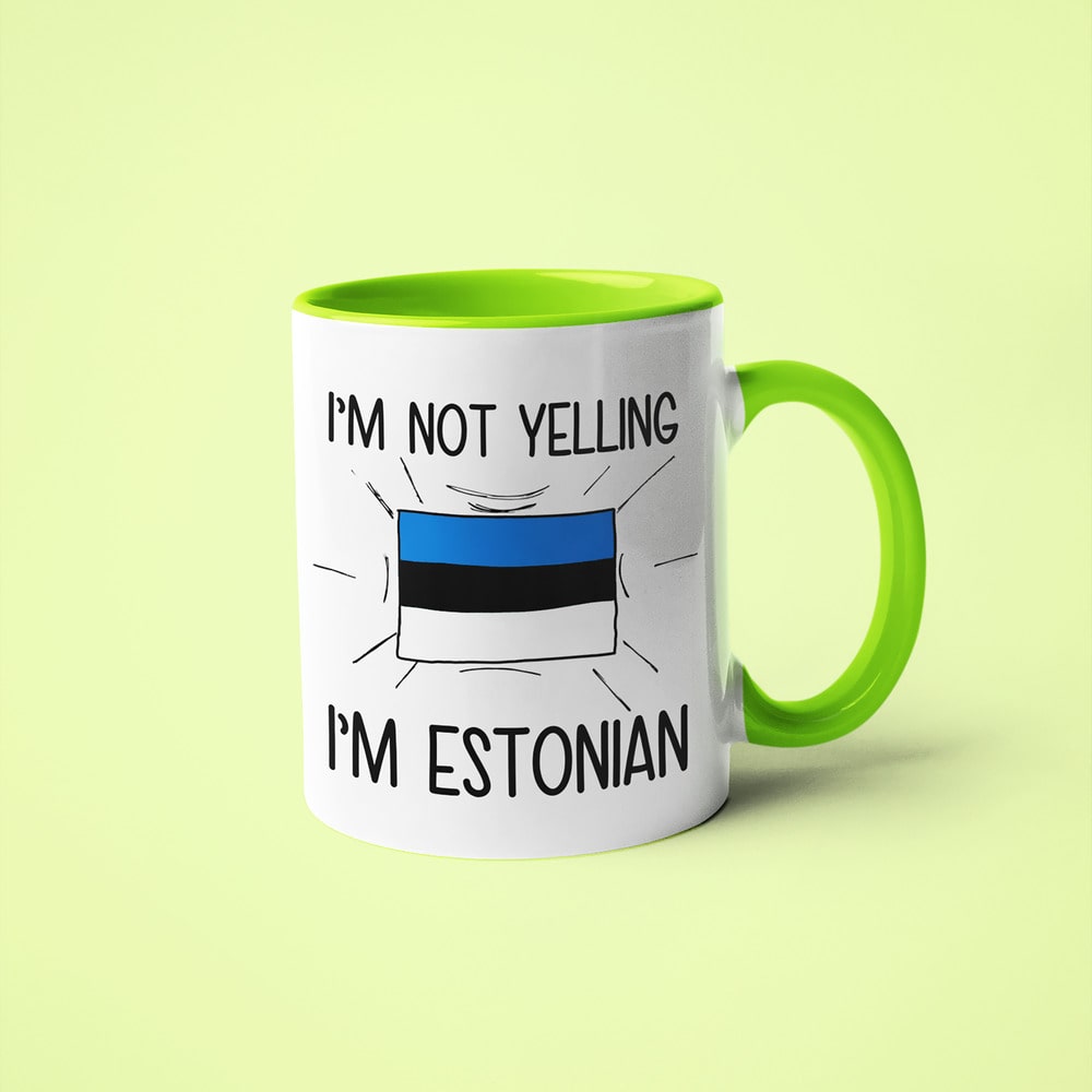 I'm Not Yelling I'm Estonian Coffee Mug - Funny Gift For Estonian - KayoMugs