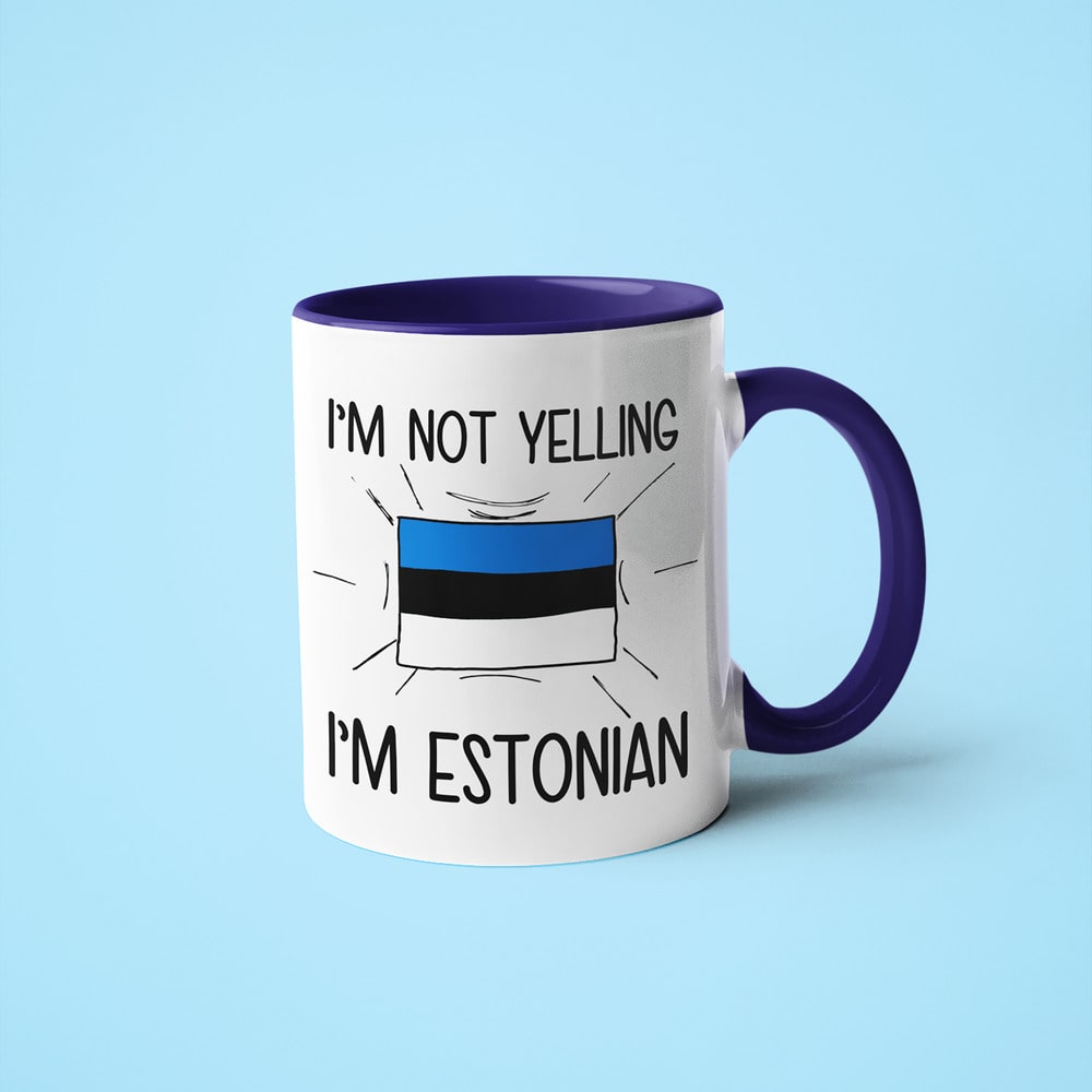 I'm Not Yelling I'm Estonian Coffee Mug - Funny Gift For Estonian - KayoMugs