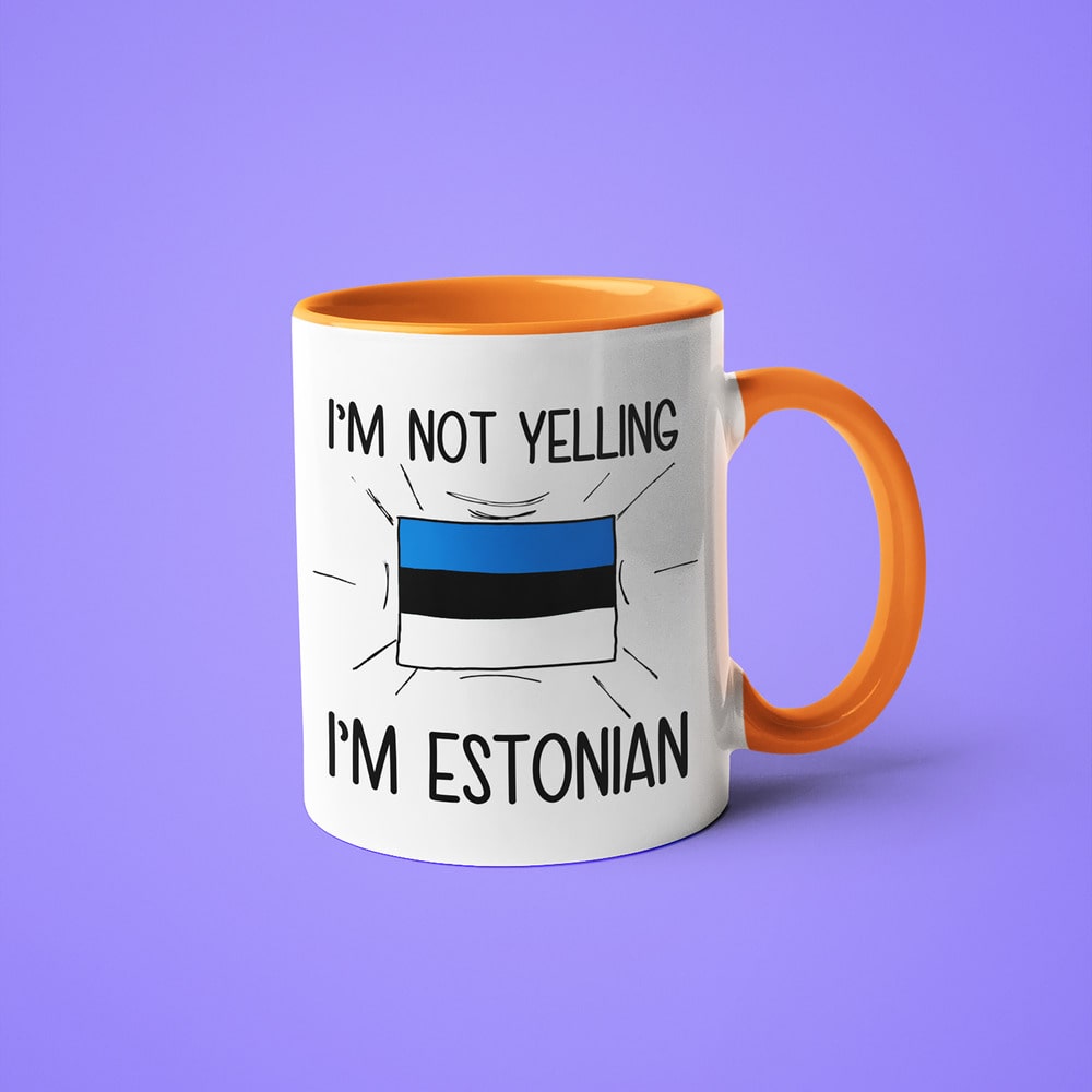 I'm Not Yelling I'm Estonian Coffee Mug - Funny Gift For Estonian - KayoMugs