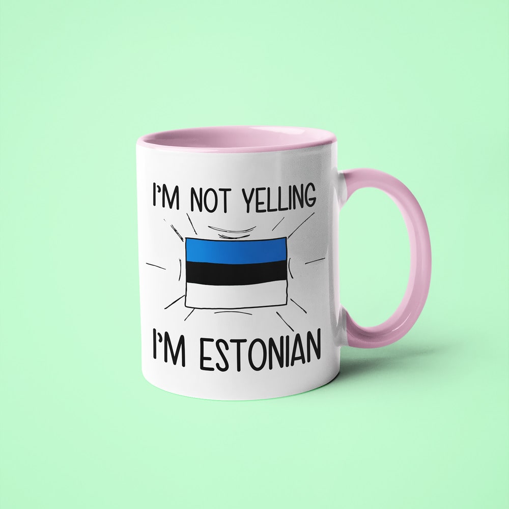 I'm Not Yelling I'm Estonian Coffee Mug - Funny Gift For Estonian - KayoMugs